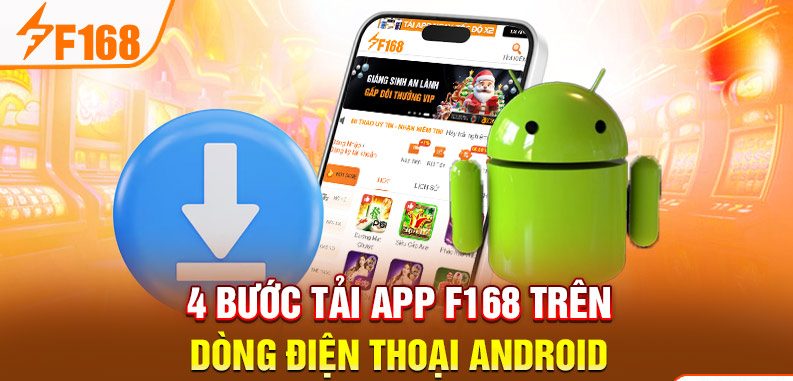 4 bước tải app F168 trên dòng điện thoại Android 4 bước tải app F168 trên dòng điện thoại Android