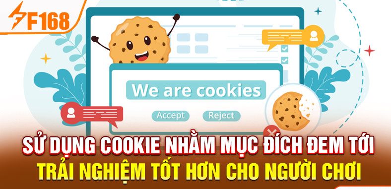 Sử dụng cookie nhằm mục đích đem tới trải nghiệm tốt hơn cho người chơi Sử dụng cookie nhằm mục đích đem tới trải nghiệm tốt hơn cho người chơi